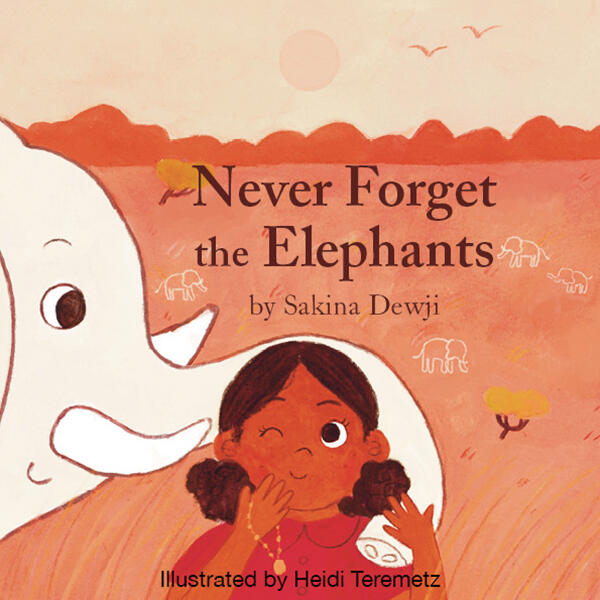 Never Forget the Elephants Never Forget the Elephants